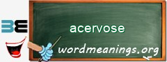WordMeaning blackboard for acervose